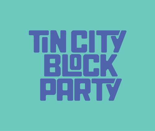 Tin City Block Party!